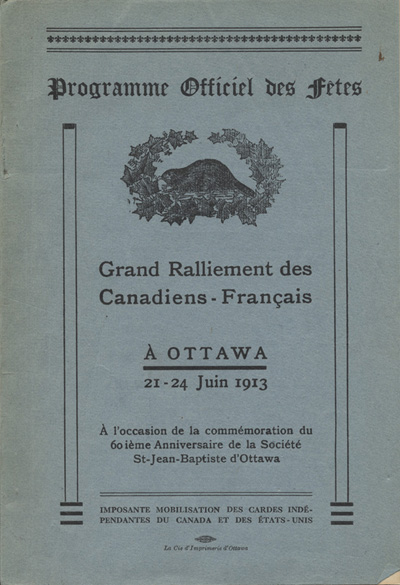 Reproduction de la page couverture du programme officiel des f&ecirc;tes du grand ralliement des Canadiens fran&ccedil;ais &agrave; l'occasion de la comm&eacute;moration du 60e anniversaire de la Soci&eacute;t&eacute; Saint-Jean-Baptiste d'Ottawa, du 21 au 24 juin 1913, 1913.