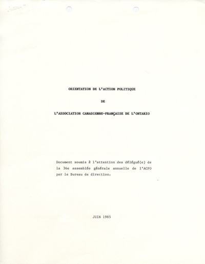 &laquo; Orientation de l'action politique de l'Association canadienne-fran&ccedil;aise de l'Ontario &raquo; (1985)