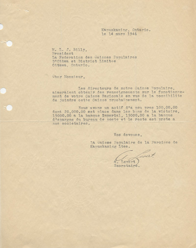 Reproduction de la lettre de A. Levert, secr&eacute;taire de la Caisse populaire de la paroisse de Kapuskasing (Ontario) &agrave; Louis Joseph Billy, pr&eacute;sident de la F&eacute;d&eacute;ration des caisses populaires Ottawa et districts, 14 mars 1946.