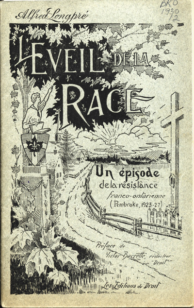 Reproduction de la page converture de L’&eacute;veil de la race : un &eacute;pisode de la r&eacute;sistance franco-ontarienne (Pembroke, 1923-1927), 1930.