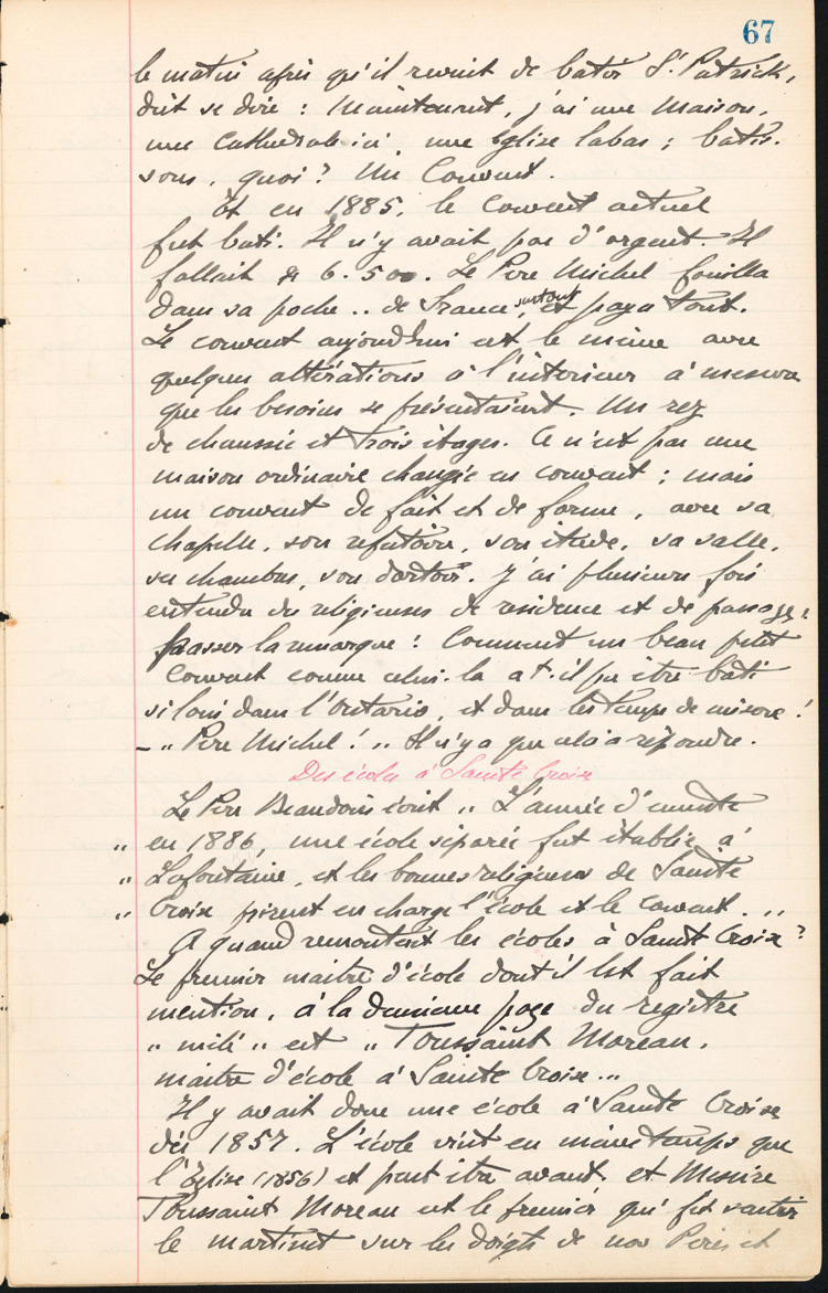 Reproduction de la soixante-septi&egrave;me page des Notes historiques sur la paroisse Sainte-Croix de Lafontaine par le p&egrave;re Henri Brunet, cur&eacute; de la paroisse,  relatant la vie du cur&eacute; Joseph Michel, la construction du presbyt&egrave;re, d’un puits, d’une grange, des &eacute;glises Sainte-Croix et St. Patrick, et du couvent, &agrave; Lafontaine (Ontario) de 1872 &agrave; 1889, 1924-1936.
