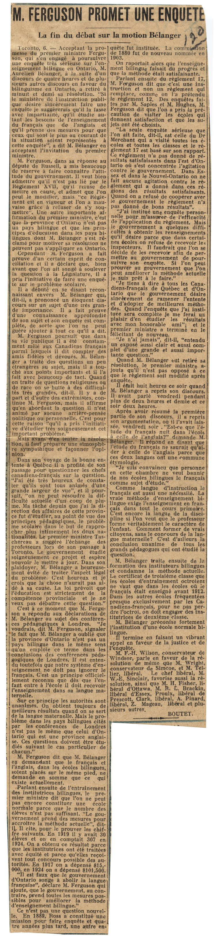 Reproduction d’un article paru dans Le Devoir et intitul&eacute; M. Ferguson promet un enqu&ecirc;te : la fin du d&eacute;bat sur la motion B&eacute;langer, au sujet de la mise sur pied de la Commission Scott-Merchant-C&ocirc;t&eacute; par le premier ministre de l’Ontario, Howard Ferguson, en r&eacute;ponse &agrave; la motion d’Aur&eacute;lien B&eacute;langer, 7 avril 1925.
