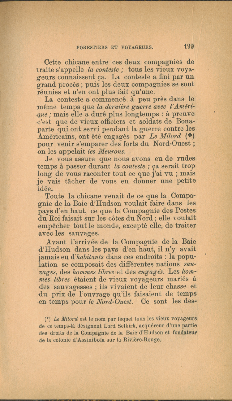 Reproduction de la cent quatre-vingt-dix-neuvi&egrave;me page de Forestiers et voyageurs : moeurs et l&eacute;gendes canadiennes, de Joseph-Charles Tach&eacute;, relatant des t&eacute;moignages de voyageurs d&eacute;crivant la conteste, soit la rivalit&eacute; entre la Compagnie du Nord-Ouest et la Hudson’s Bay Company pour le monopole de la traite des fourrures en Ontario et dans l’Ouest canadien, 1884.